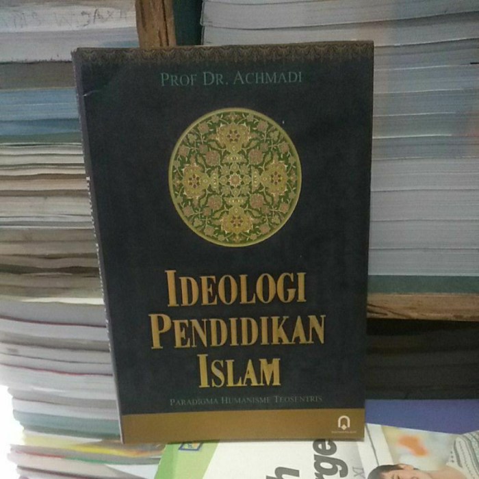 Achmadi 1992 islam sebagai paradigma ilmu pendidikan semarang aditya media